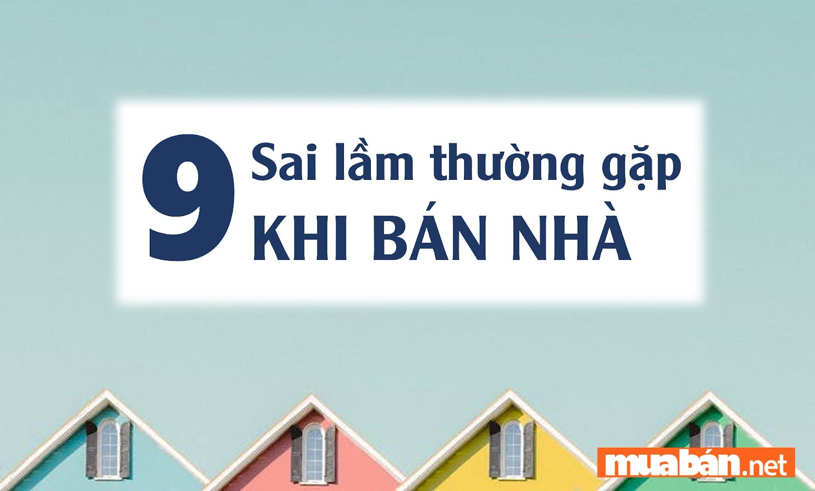 sai lầm thường gặp khiến nhà bán mãi không được